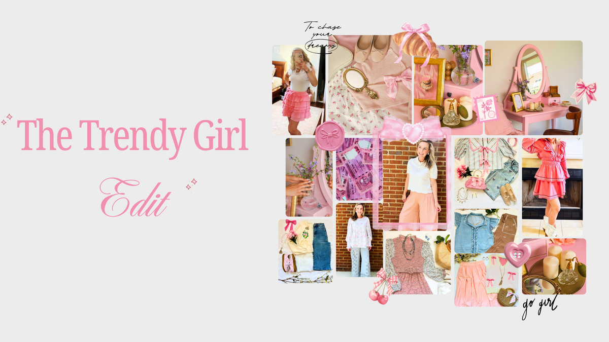 The Trendy Girl Edit